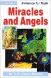 Evidence of Truth Miracles and Angels Volume 4